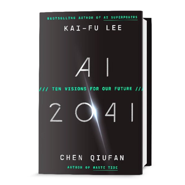 AI 2041 book cover by Kai-Fu Lee and Chen Qiufan, ten visions for our AI future
