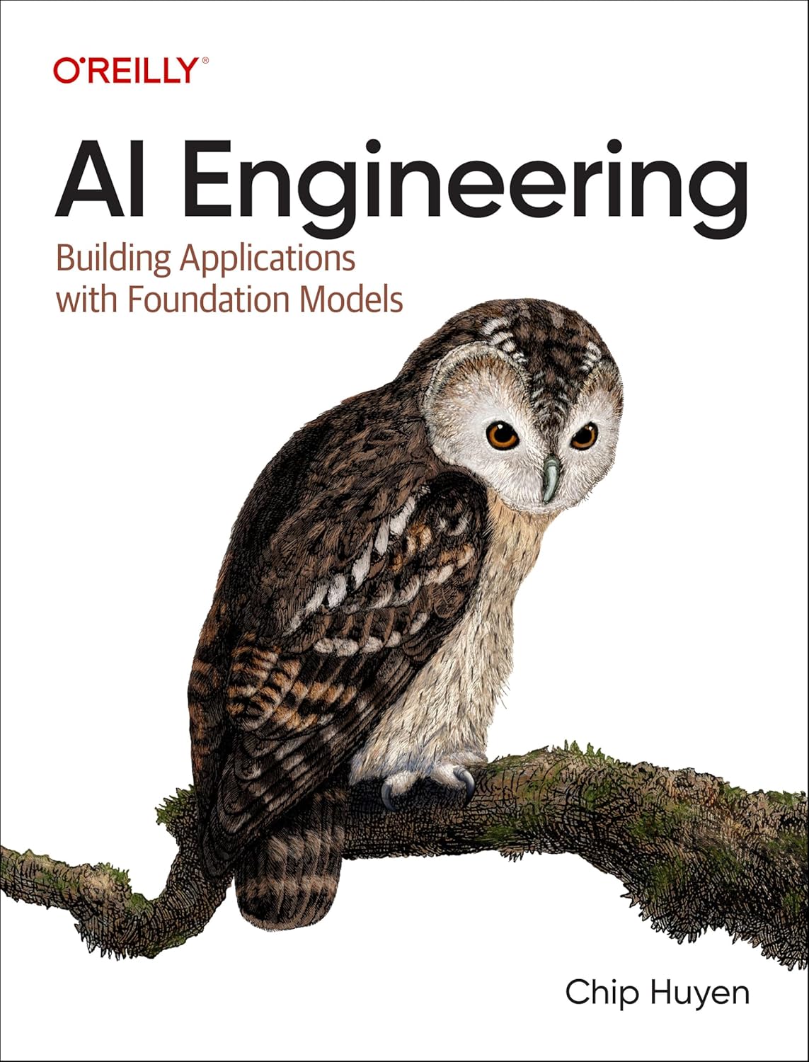 AI Engineering Building Applications with Foundation Models book cover by Chip Huyen, O'Reilly - AI Engineering book review