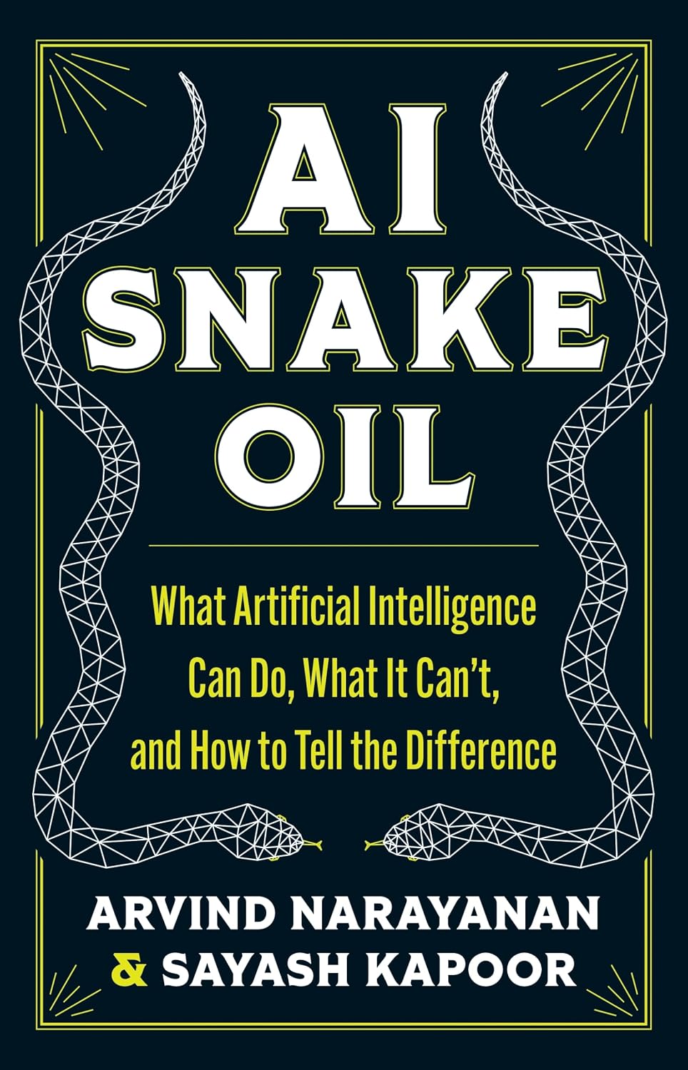 AI Snake Oil book cover by Narayanan and Kapoor on what AI can and cannot do