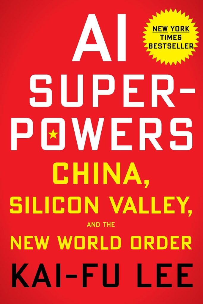 AI Superpowers book cover by Kai-Fu Lee, China Silicon Valley and the New World Order