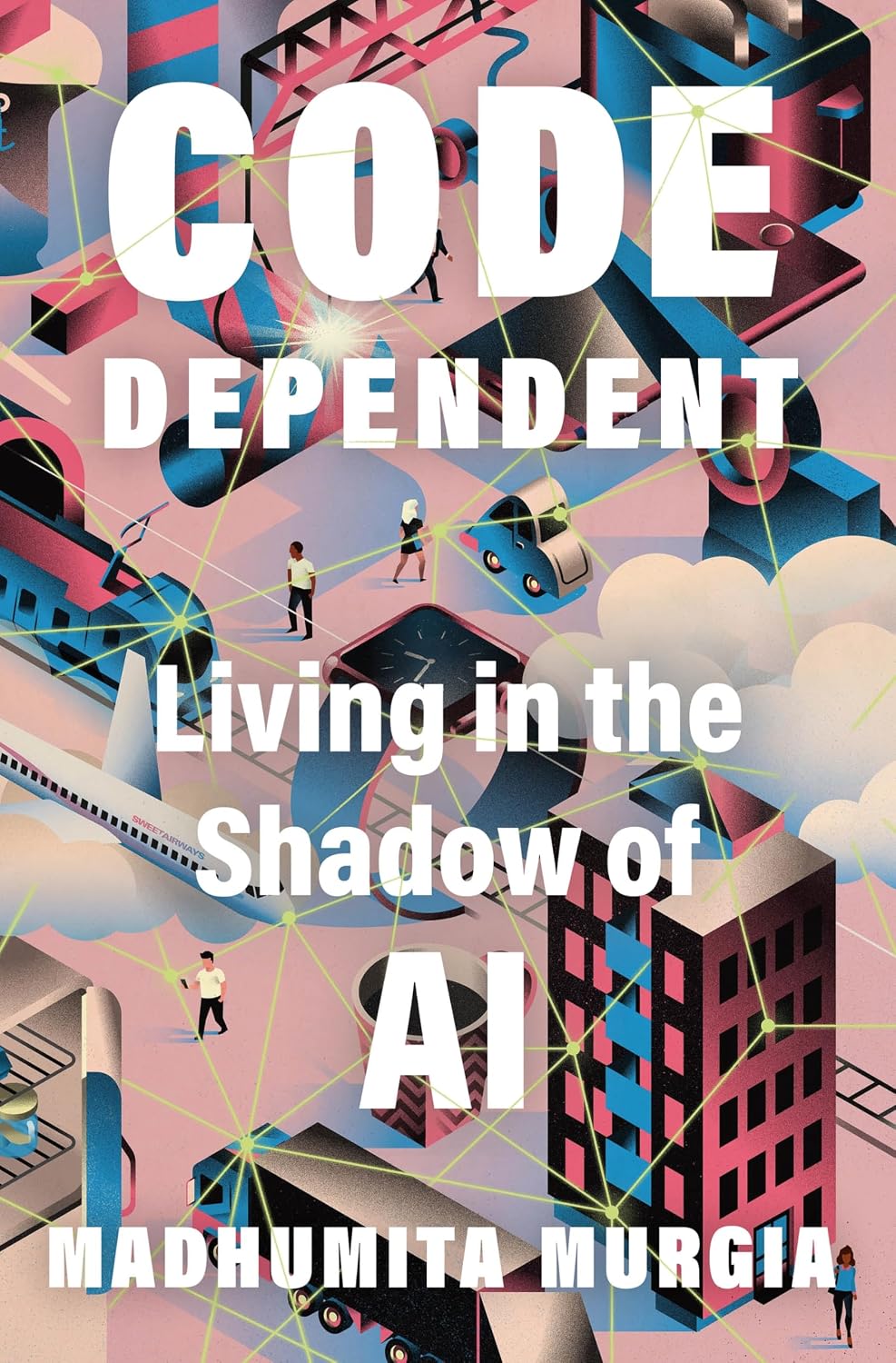 Code Dependent by Madhumita Murgia book cover