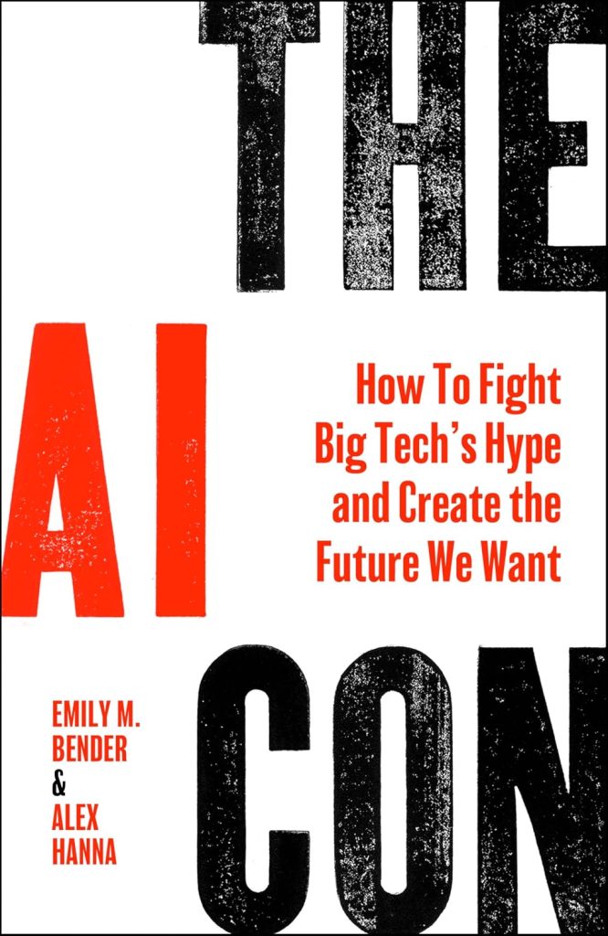 The AI Con book cover by Emily M. Bender and Alex Hanna - How to Fight Big Techs Hype and Create the Future We Want