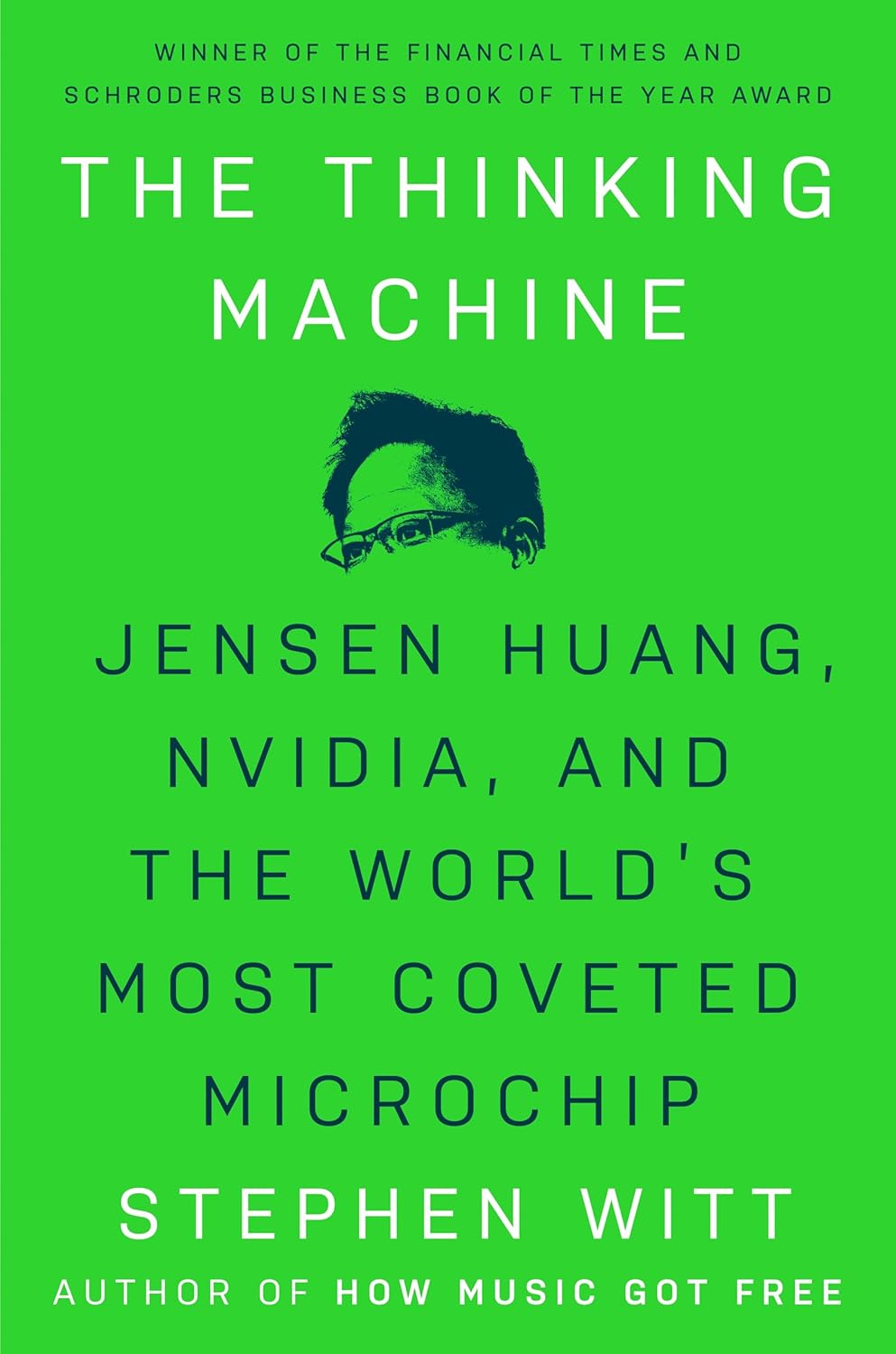 The Thinking Machine book cover by Stephen Witt, Jensen Huang Nvidia and the World's Most Coveted Microchip - The Thinking Machine book review